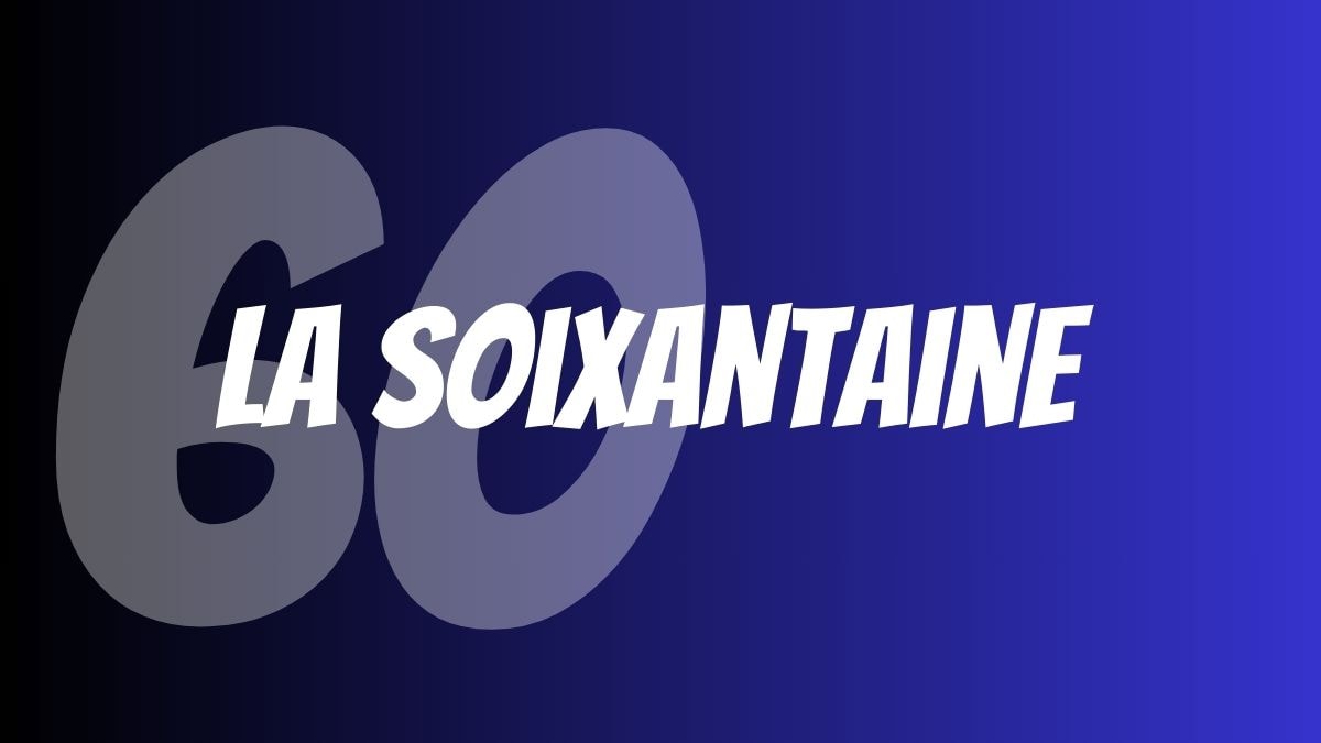 Tu as plus de 60 ans