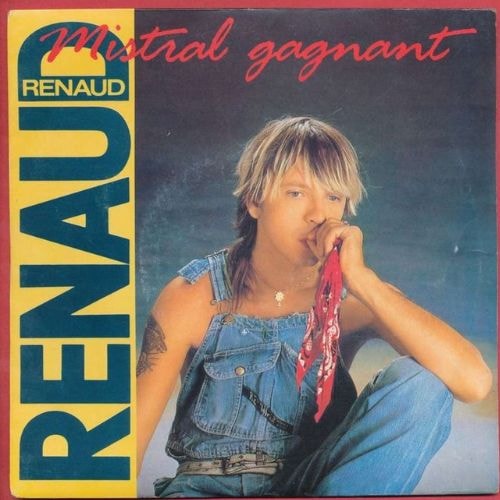Mistral Gagnant - Renaud